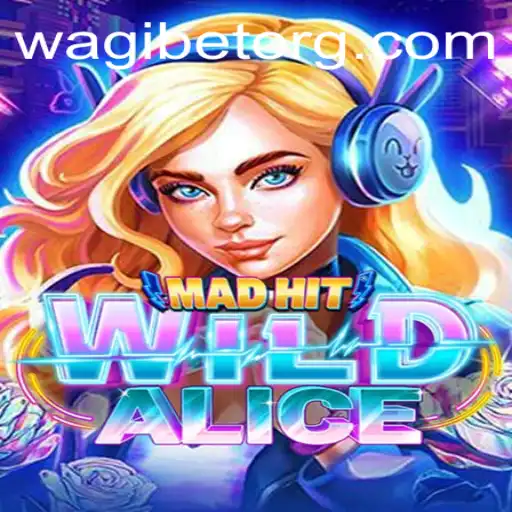 MadHitWildAlice: A Thrilling Adventure in the World of Wagibet